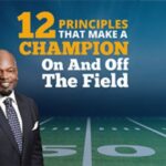 12 Principles That Make A Champion On And Off The Field