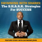 Swimming With The Sharks The S.H.A.R.K. Strategies For Success